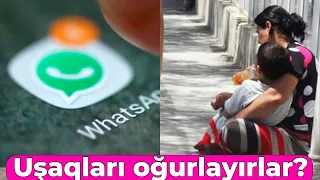 Uşaqları oğurlayırlar? - “WhatsApp”la yayılan mesaj Naxçıvanda təşviş yaratdı