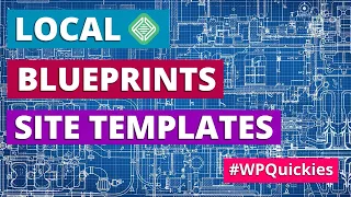 Using Local Blueprints As Site Templates - WPQuickies