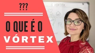 O que é o Vórtex?