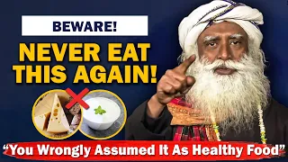 NEVER EAT THIS AGAIN! It Destroys Your Perception & Health | Gut Health | fermented  food | Sadhguru