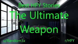 Best HFY Reddit Stories: The Ultimate Weapon