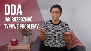 DDA - jak rozpoznać? | typowe problemy