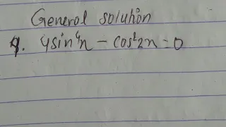 4sin^4 x - cos^2 (2x) = 0, the general solution of trigonometric equation