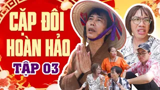 Phim Hài Mới Nhất 2024 - Cặp Đôi Hoàn Hảo Tập 3 | Cười Đau Bụng Với Thánh Hài Hiệp Vịt