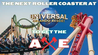 The Next Roller Coaster at Universal Orlando Resort to get the "Axe"