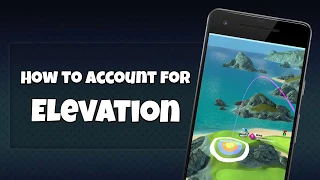 Golf Clash Guides - How To Account For Elevation