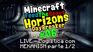 #06(LIVE) - FTB Horizons: Daybreaker - Logistica com Mekanism - 1 / 2