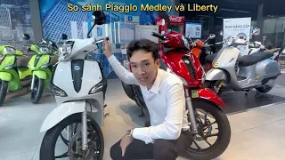 So sánh chi tiết Piaggio Medley và Liberty 125 | Xe nào phù hợp với ai?