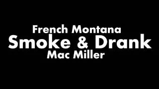 French Montana - Smoke & Drink Ft  Mac Miller