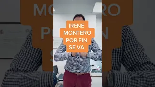 POR FIN SE VA IRENE MONTERO