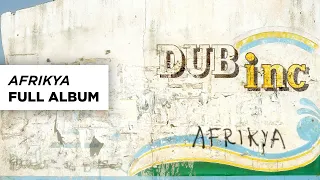 DUB INC - Afrikya (Full Album)