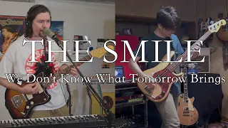 The Smile - We Don't Know What Tomorrow Brings (Cover by Joe Edelmann and Taka)