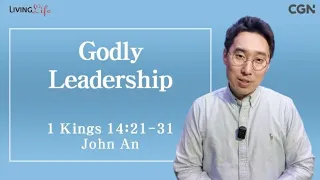 Godly Leadership (1 Kings 14:21-31) - Living Life 05/08/2024 Daily Devotional Bible Study