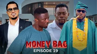 💰MONEY BAG 👜 EPISODE 19 😍 KWAKU MANU | AJAGURAJAH | VAN VICKER | AKABENEZER | FILAMAN | MORAL