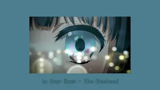 [1 hour] In Your Eyes - The Weeknd