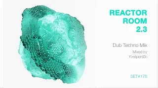 Reactor Room 2.3 | Dub Techno Mix