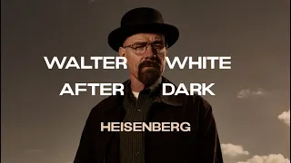 After Dark - Walter White [Breaking Bad]