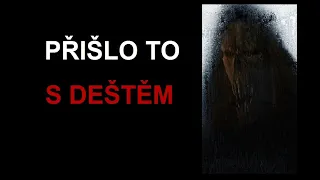 CREEPYPASTA: PŘIŠLO TO S DEŠTĚM (CZ, SK)