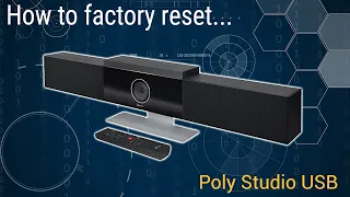 Poly Studio USB - How to Factory Reset : Part: 7200-85830-001