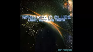 Nash Mafia Blues - Light, Hope And Truth [Full EP]