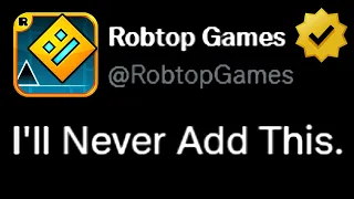 Things Robtop Will NEVER Add In Geometry Dash