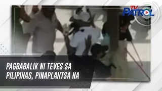 Pagbabalik ni Teves sa Pilipinas, pinaplantsa na | TV Patrol