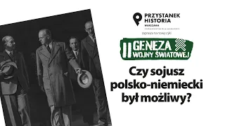 👉 Czy sojusz polsko-niemiecki był możliwy❓ – cykl Geneza II wojny światowej [DYSKUSJA ONLINE]