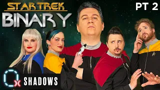 Star Trek: Binary | Pt 2 Shadows