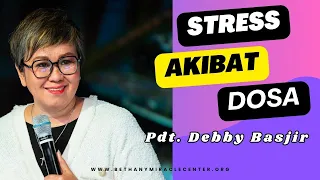 STRESS AKIBAT DOSA - Ps. Debby Basjir