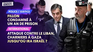 FILLON CONDAMNÉ À 1 AN DE PRISON / ATTAQUE CONTRE LE LIBAN, CHARNIERS À GAZA : JUSQU'OÙ IRA ISRAËL ?