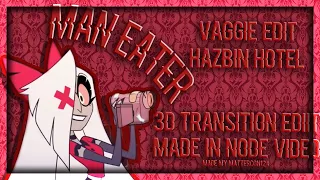 FLASHING LIGHTS WARNING!! Maneater ll 3D & transition ll Vaggie (Hazbin Hotel) edit ll Node Video ll