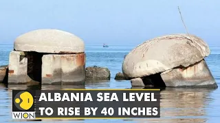 Climate Change: Albania sea level to rise by 40 inches & threaten communist-era bunkers | WION