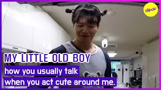 [HOT CLIPS] [MY LITTLE OLD BOY]how you usually talk when you act cute around me(ENGSUB)