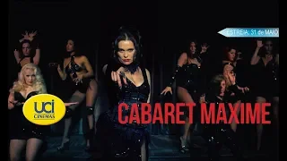 Cabaret Maxime - Trailer Oficial UCI Cinemas