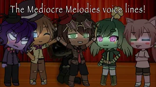 The Mediocre Melodies Voice Lines •|• Fnaf 6 •|• Look at description if you want