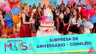 Surpresa de aniversário - Completo | Programa da Maisa (25/05/19)