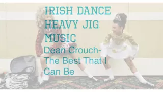 Heavy jig /treble jig Irish dance music ~DEAN CROUCH