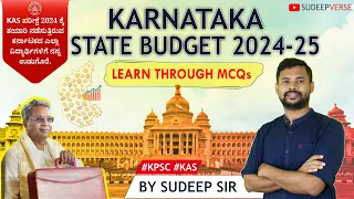 KARNATAKA BUDGET 2024-2025 | KAS PRELIMS 2024 | LEARN THROUGH MCQs | STUDY MATERIAL | SUDEEP SIR