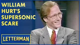 William Hurt Had A Supersonic Airplane Scare, Talks "Broadcast News" | Letterman