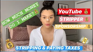 STRIPPING & TAXES/ HOW MUCH I REALLY MAKE? (YouTube, Stripping, Sponsorships)💰💸