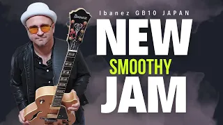 New Smoothy Jam with Ibanez  GB10 (Japan)