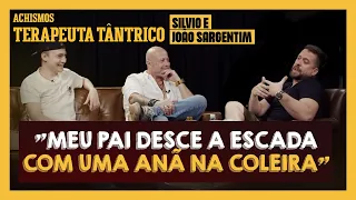 TERAPEUTA SEXUAL. FILHO DISCUTE A ATIVIDADE DO PAI I #ACHISMOS PODCAST #287