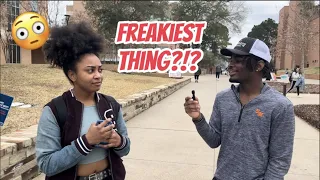 What's the Freakiest Thing You've Done!! College Edition