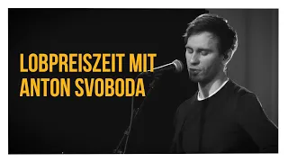 Lobpreiszeit #193 - Anton Svoboda (Live Worship) | HOME Song