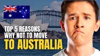 TOP 5 REASONS WHY NOT TO MOVE TO AUSTRALIA?