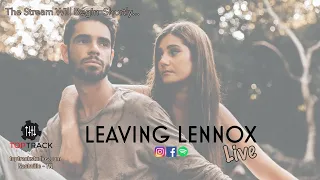 Leaving Lennox Live