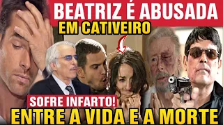 Amores Verdadeiros Beatriz EM CATIVEIRO E ABUSADA APÓS CARTA PARA Salviano | Cena Completa