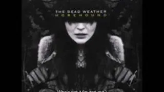 The dead weathers-Treat me like your mother w/lyrics