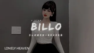Billo - J Star || (slowed+reverb)