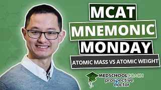 MCAT Mnemonic: Atomic Mass vs. Atomic Weight (Ep. 16)